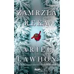Zamrzlá řeka - Ariel Lawhon (2025,…