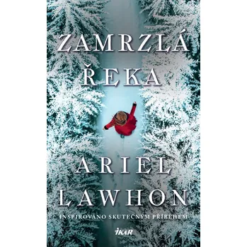 Zamrzlá řeka - Ariel Lawhon (2025) [E-kniha], kniha