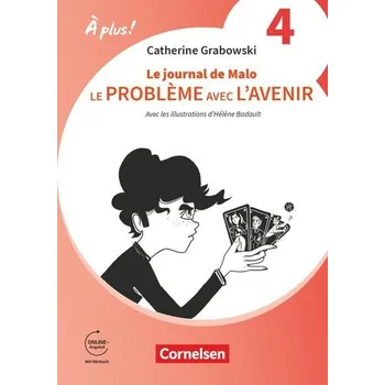 Kniha À plus ! 1. und 2. Fremdsprache. Band 1 - Ersatzlektüre 4: Le problème avec l'avenir / Le journal de Malo