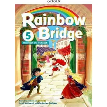 Anglický jazyk Rainbow Bridge: Level 5: Students Book and Workbook – Sarah Howell (EN)