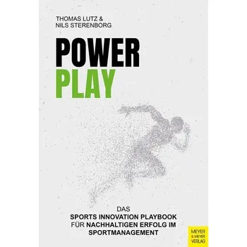 PowerPlay - Das Sports Innovation Playbook für nachhaltigen Erfolg im Sportmanagement - Thomas, Lutz