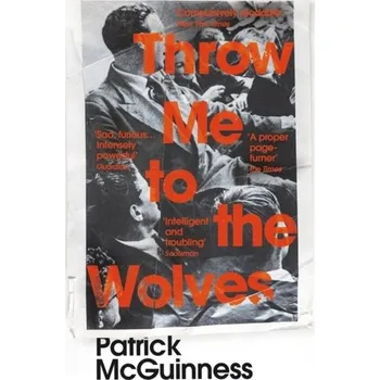 Beletrie pro dospělé Throw Me to the Wolves - McGuinness, Patrick [EN] (2020, Brožovaná, Vintage Books)