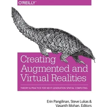Technika Creating Augmented and Virtual Realities - Pangilinan, Erin; Lukas, Steve; Mohan, Vasanth