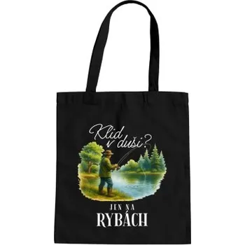 Žertovný předmět Klid v duši? Jen na rybách - taška s potiskem- Tričkový.cz