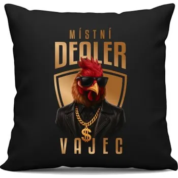Žertovný předmět Místní dealer vajec v2 - černý polštář s potiskem- Tričkový.cz