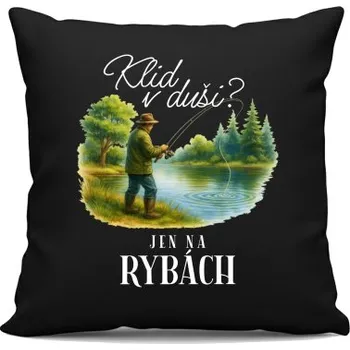 Žertovný předmět Klid v duši? Jen na rybách - černý polštář s potiskem- Tričkový.cz