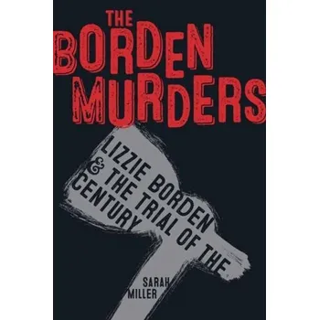 Beletrie pro dospělé The Borden Murders - Miller, Sarah [EN] (2019, Brožovaná, Random House USA Inc)