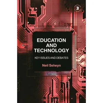 Education and Technology - Selwyn, Neil (Monash University, Australia) [EN] (2021, Měkká, Bloomsbury Publishing PLC)