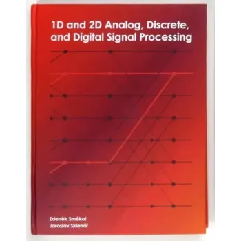 Technika 1D and 2D analog, discrete, and digital signal processing (Zdeněk Smékal, 2023)