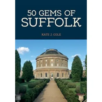 50 Gems of Suffolk - Nicole Pisani, Kate Adams