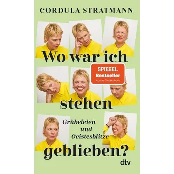 Wo war ich stehen geblieben? - Stratmann, Cordula [DE] (2025, Brožovaná, DTV)