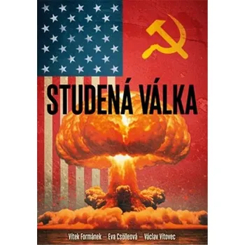 Studená válka - Csölleová Eva, Formánek Vítek, Vítovec Václav