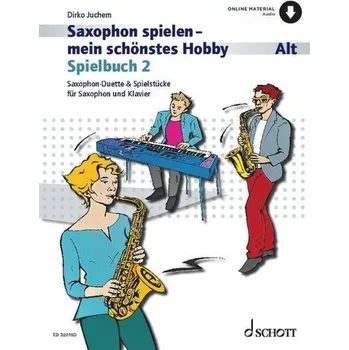 Saxophon spielen - mein schönstes Hobby - Juchem, Dirko [DE] (2025, Brožovaná / brožovaná, Schott Music)