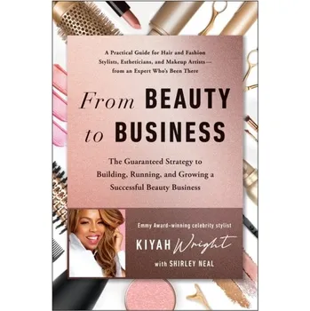 From Beauty to Business - Wright, Kiyah