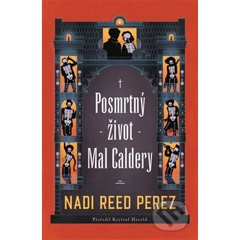 Kniha Posmrtný život Mal Caldery - Nadi Reed Perez Argo