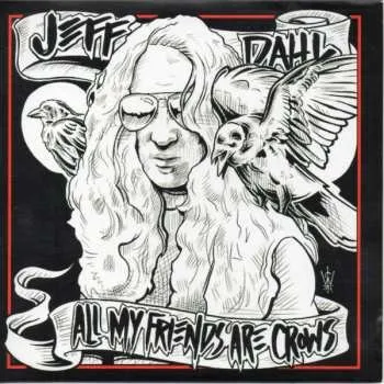 Zahraniční hudba CD Jeff Dahl: All My Friends Are Crows 2023