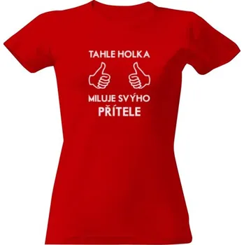 Dámské tričko Tričko s potiskem Tahle holka miluje svýho přítele dámské