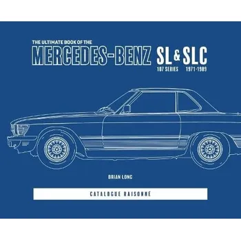Ultimate Book of the Mercedes-Benz Sl & Slc - Long, Brian