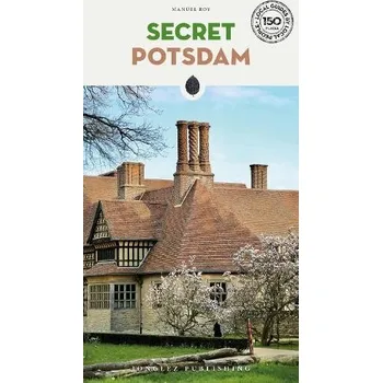 Cestování Secret Potsdam Guide - Roy, Manuel