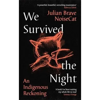 We Survived the Night - Noisecat, Julian Brave