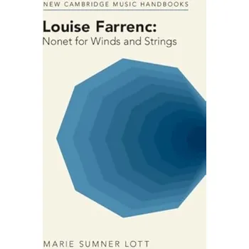 Cizí jazyk Louise Farrenc: Nonet for Winds and Strings - Sumner Lott, Marie (Georgia State University)