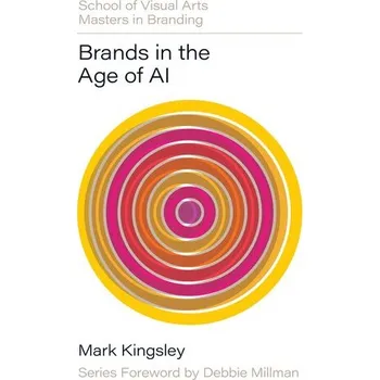 Brands in the Age of AI - Kingsley, Mark