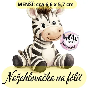 Nažehlovačky na fólii Nažehlovačka na fólii, ZEBRA ležící, 1 kus Zvolte VELIKOST motivu ZDE:: Menší