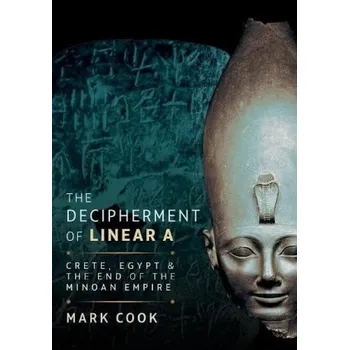 Decipherment of Linear A - Cook, Mark