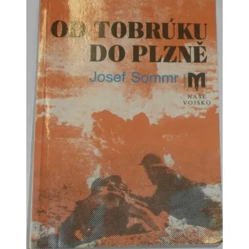 Literární biografie Sommr Josef - Od Tobrúku do Plzně