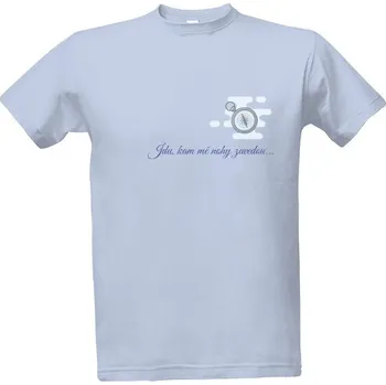 Tričko s potiskem Kam mě nohy zavedou pánské