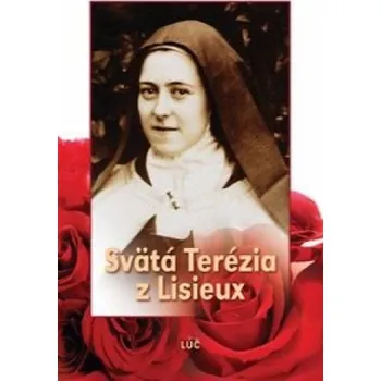 Literární biografie Svätá Terézia z Lisieux - Životopis, Myšlienky (Mária Novacká)(Brožovaná)