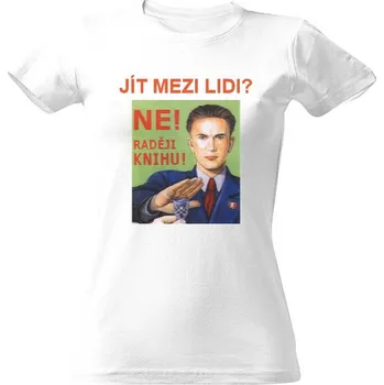 Dámské tričko Tričko s potiskem NE, RADĚJI KNIHU dámské
