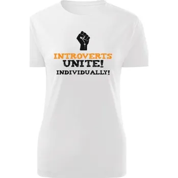 Dámské tričko Tričko s potiskem Introverts unite! Individually! dámské