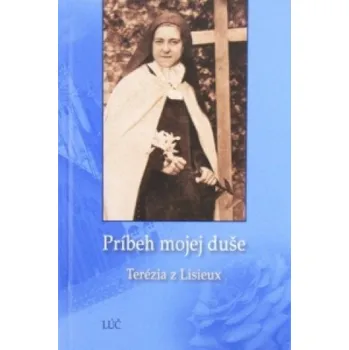 Literární biografie Príbeh mojej duše (Terézia z Lisieux)(Pevná)