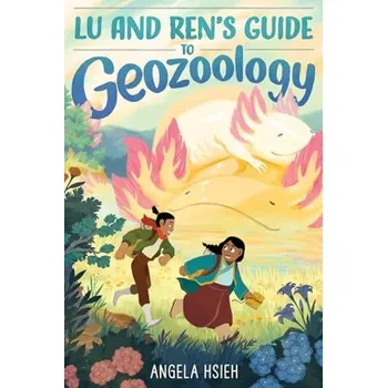 Učebnice Lu and Ren''s Guide to Geozoology - Hsieh, Angela