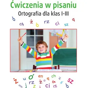 Cizí jazyk Ćwiczenia w pisaniu. Ortografia dla klas I-III (Opracowanie Zbiorowe)(Brožovaná)