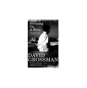 Cizojazyčná kniha Sleeping on a Wire - Grossman, David