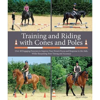 Cizojazyčná kniha Training and Riding with Cones and Poles - Schope, Sigrid