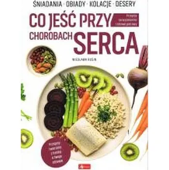 Medica. Co jeść przy chorobach serca - Wiesław Rusin