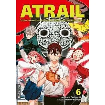 Komiks pro dospělé Atrail - Mein normales Leben in einer abnormalen Welt 06 - Taniguchi, Goro