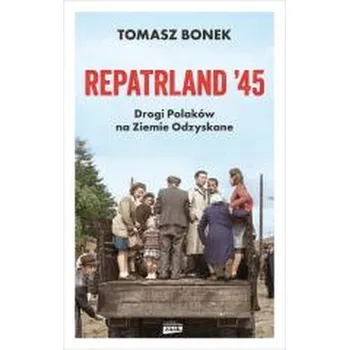 Repatrland '45. Drogi Polaków na... z autografem - Bonek Tomasz