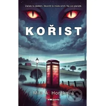 Kniha Kořist - Mila A. Horáková Pointa