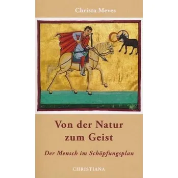 Von der Natur zum Geist - Meves, Christa