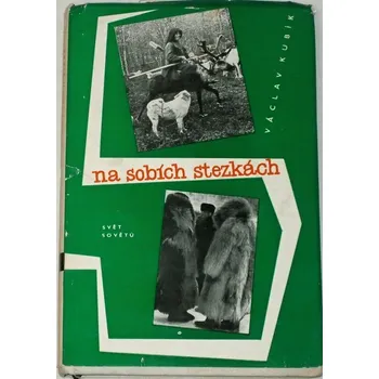 Literární cestopis Kubík Václav - Na sobích stezkách