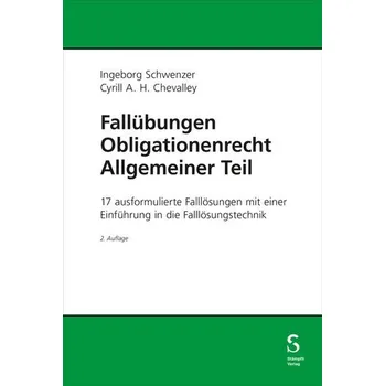 Fallübungen Obligationenrecht Allgemeiner Teil - Schwenzer, Ingeborg
