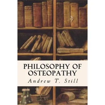 Kniha Philosophy Of Osteopathy (Andrew T Still)(Brožovaná)