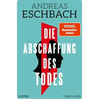 Die Abschaffung des Todes - Andreas Eschbach [DE] (2025, Brožovaná, Lübbe)
