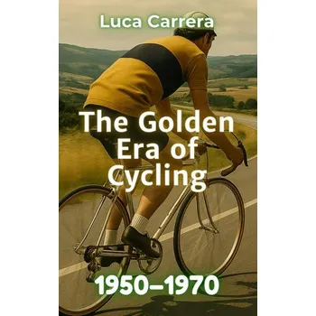 Cizojazyčná kniha The Golden Era of Cycling (Pevná)