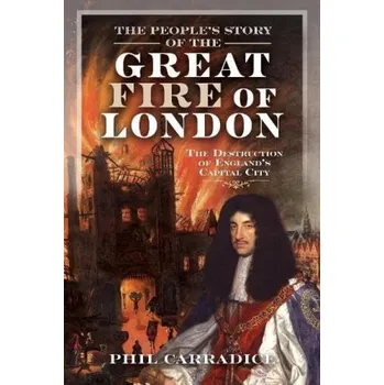 People's Story of the Great Fire of London - Carradice, Phil