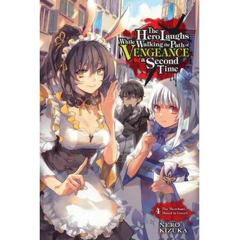 Cizojazyčná kniha Hero Laughs While Walking the Path of Vengeance a Second Time, Vol. 4 (light novel) (Brožovaná)